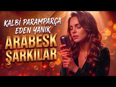 KALBİ PARAMPARÇA EDEN YANIK ARABESK ŞARKILAR 💔 | İçine İşleyen Dertli Gece Mixi