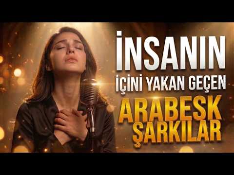 İNSANIN İÇİNİ YAKAN GEÇEN ARABESK ŞARKILAR - YANIK SEVENLERE ÖZEL