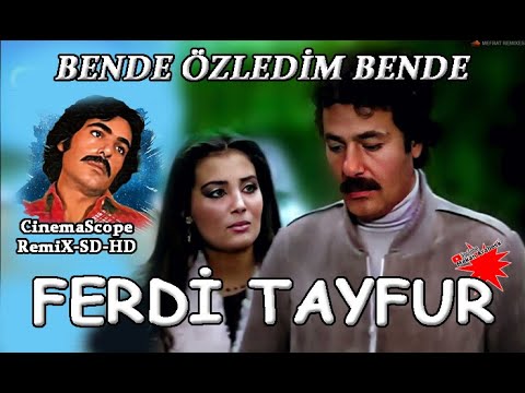  BENDE ÖZLEDİM BENDE / Ferdi Tayfur Arabesk Şarkılar { CinemaScope SD - HD }