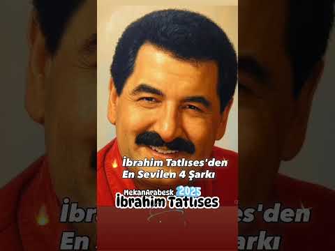 🔥 İbrahim Tatlıses En Sevilen 4 Şarkı