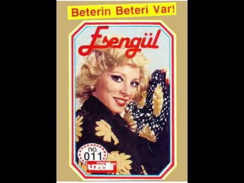 Beterin beteri var / Esengül şarkıları