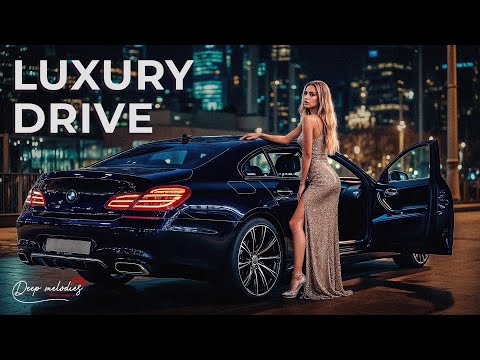 [2025 New Drop] Luxury Night Drive 🌆💋 Deep House Car Mix You Can’t Resist