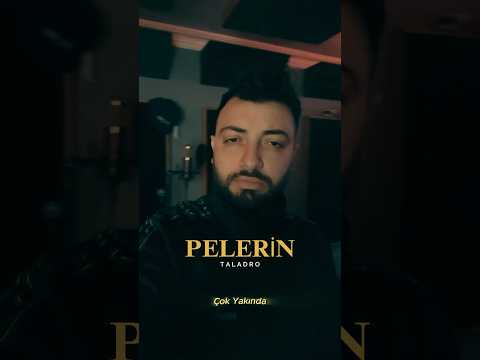“Pelerin” çok yakında!