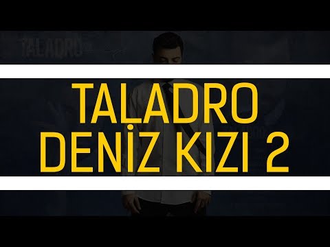 Taladro - Deniz Kızı 2