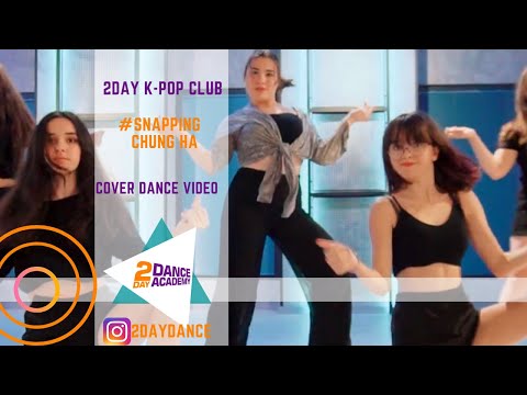 #Snapping - Chung Ha / 2Day K-POP Club / Cover Dance Video