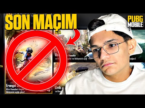 SON MAÇIM!! ELVEDA😔!! - PUBG MOBİLE