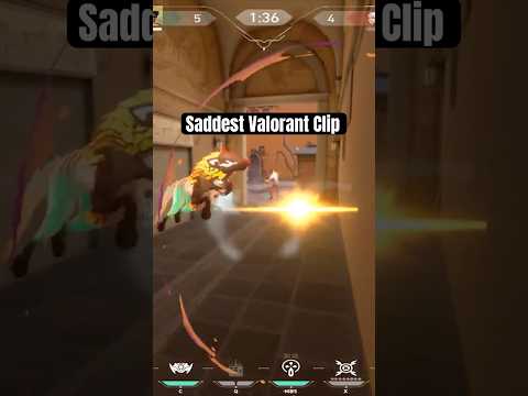 Saddest Valorant Clip Ever