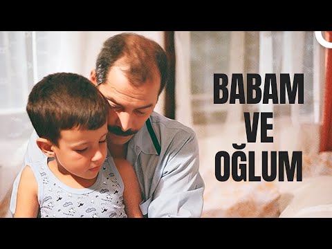 Babam ve Oğlum | Çağan Irmak Türk Dram Filmi İzle