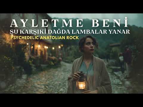 Şu Karşıki Dağda Lambalar Yanar | Ayletme Beni | 70s Anatolian Rock