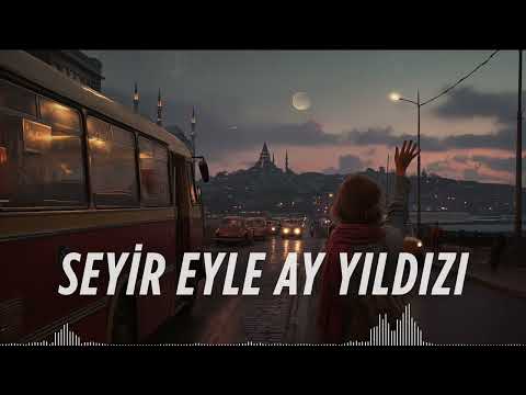 Seyir Eyle Ay Yıldızı