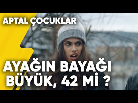 "Ayağın Bayağı Büyük, 42 mi ?" | Aptal Çocuklar 5.Bölüm