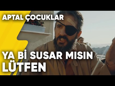 "Ya Bi Susar mısın Lütfen" | Aptal Çocuklar 3.Bölüm