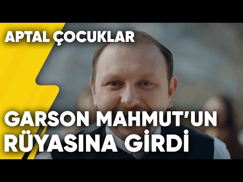 Şerefsiz Garson Mahmut'un Rüyasına Giriyor | Aptal Çocuklar 4.Bölüm