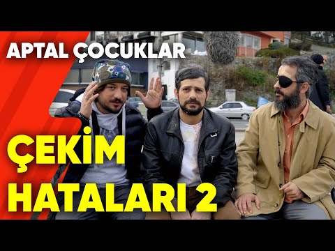 Aptal Çocuklar | Çekim Hataları 2