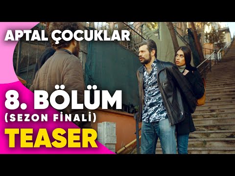 Aptal Çocuklar | 8. Bölüm Teaser (Sezon Finali)
