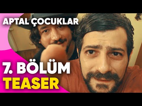 Aptal Çocuklar | 7. Bölüm Teaser