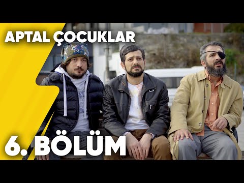Aptal Çocuklar | 6. Bölüm | Delivizyon
