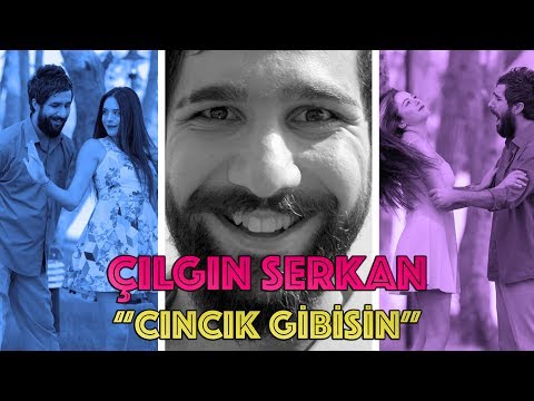 Çılgın Serkan - Cıncık Gibisin (Klip)