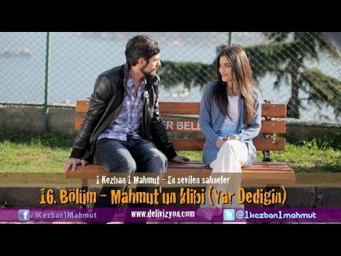 1 Kezban 1 Mahmut - Mahmut'un klibi (Yar Dediğin) (En sevilen sahneler) | Delivizyon
