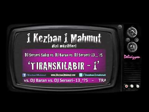 DJ Serseri Sakıp vs. DJ BARAN vs. DJ Serseri-13_*?5 - TRANSKILABIR 1 | Delivizyon