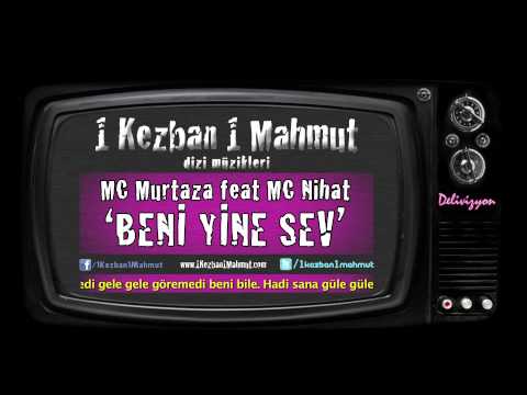 MC Murtaza feat. MC Nihat - Beni Yine Sev | 1 Kezban 1 Mahmut Müzikleri | Delivizyon