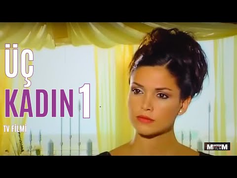 Üç Kadın 1 (TV Filmi)