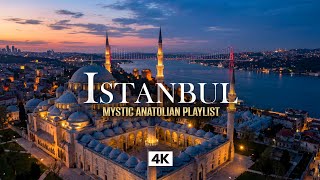 ISTANBUL in 4K – Mystic Ottoman Turkish Music | Deep Anatolian Drone Aerial Night