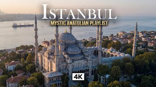 ISTANBUL in 4K – Relaxing Drone Flight with Anatolian Mystic Ambient Music