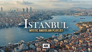 ISTANBUL in 4K – Relaxing Anatolian Turkish Music | Bosphorus Drone Aerial