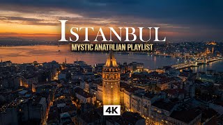 ISTANBUL in 4K — Anatolian Night Music | Mystic Turkish Sound Over the Galata
