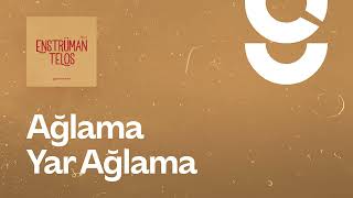 Ağlama Yar Ağlama - g. Enstrümantal