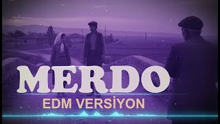 Merdo - Anatolian House Remix (NeoAnadolu)