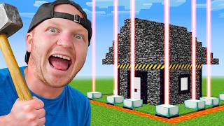 Destroy the Unbreakable House, Win $10,000!
