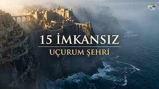 15 İmkansız Şehir | Uçurumun Kenarında Yaşam | 4K Belgesel