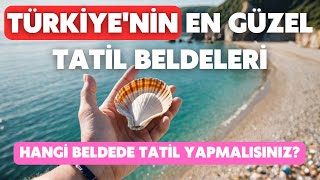 Marmaris, Fethiye, Kuşadası ve Ayvalık : Türkiye'nin En Güzel Tatil Yerleri