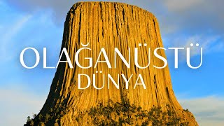 Bu Gezegen Gerçekten Bize mi Ait? Dünyanın En Sıra Dışı Yerleri