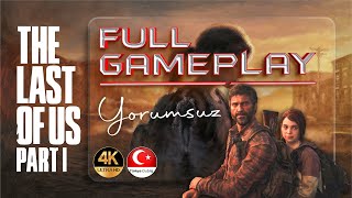 THE LAST OF US PART 1 | Baştan Sona Tüm Hikaye  (YORUMSUZ OYNANIŞ) [FULL GAME PLAY]