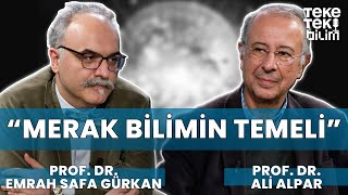 "Merak bilimin temeli" / Prof. Dr. Emrah Safa Gürkan & Prof. Dr. Ali Alpar - Teke Tek Bilim