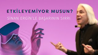 Etkilemek mi istiyorsun | Sinan Ergin Başarının Sırrı Kazanma Sanatı