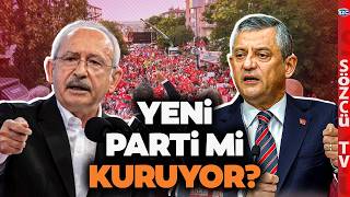 "Özgür Özel Yeni Parti Kurabilir!" CHP'de Yeni Hamleler! Kemal Kılıçdaroğlu Harekete Geçti