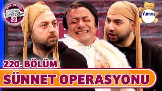 Sünnet Operasyonu (220. Bölüm) - Çok Güzel Hareketler 2