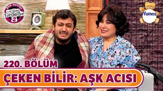 Çeken Bilir: Aşk Acısı (220. Bölüm) - Çok Güzel Hareketler 2