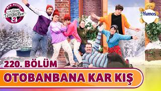 Otobanbana Kar Kış (220. Bölüm) - Çok Güzel Hareketler 2