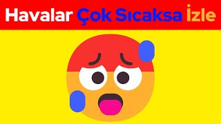 Havalar Çok Sıcaksa Bu Videoyu İzle (Acele Et!)