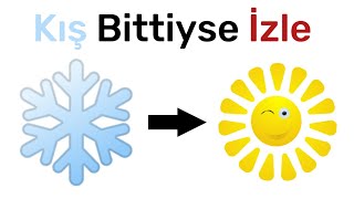 Kış bittiyse izle! (Çok Önemli!!!)