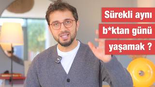 En son ne zaman farklı bir şey yaptın? Döngüyü Nasıl Kırabilirsin?
