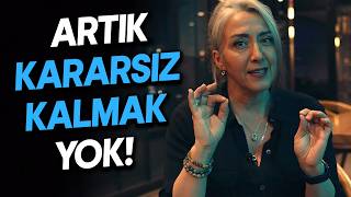 Bir Daha Kararsız Olmayacaksın! - Saadet Şen Motivasyon Videoları