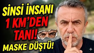 Etrafınızdaki Sinsi İnsanları Neden Göremiyorsunuz?