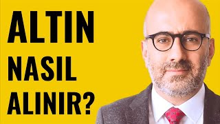 Fiziki altın mı banka altını mı? Altını nasıl almak mantıklı?