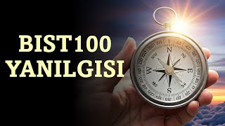 BIST100'e Bakarak Borsayı Yargılamak Doğru mu?